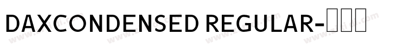 DAXCONDENSED REGULAR字体转换